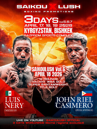 Luis Nery vs. John Riel Casimero, SAIKO x Lush vol.6(Postponed ...
